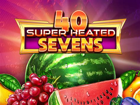 40 Super Heated Sevens 888 Casino