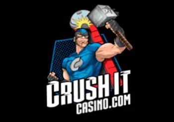 Crush it casino