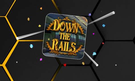 Down The Rails Bwin