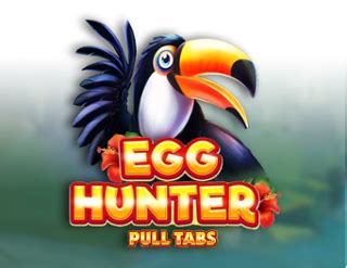 Egg Hunter Pull Tabs Bwin