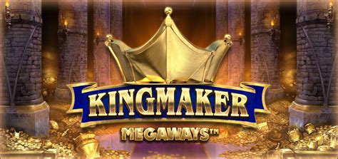 Kingmaker Megaways Slot - Play Online