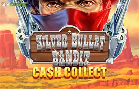 Silver Bullet Bandit Cash Collect Parimatch